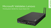 Microsoft has Validated the Lenovo ThinkSystem SE350 Edge Server for Azure Stack HCI